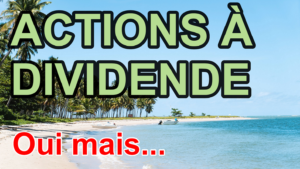 Lire la suite à propos de l’article Actions à Dividende: Ce qu’on ne vous dit pas toujours !